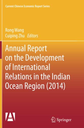 Annual Report on the Development of International Relations in the Indian Ocean Region (2014) (Current Chinese Economic Report Series)