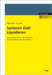 Sanieren statt Liquidieren: Neue Möglichkeiten der Sanierung durch Insolvenz nach dem ESUG