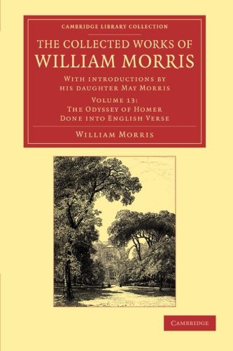 Die Buchhandlung in Oelde hat das Buch The Collected Works of William Morris 24 Volume Set: The Collected Works of William Morris (The Odyssey of Homer Done into English Verse): With ... Library Collection - Literary Studies)
