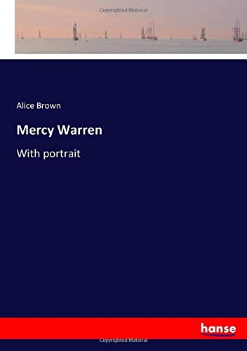 Mercy Warren: With portrait