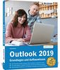 Outlook 2019 – Grundlagen und Aufbauwissen: inklusive Exchange-Server Funktionen für die Nutzung im Unternehmen!