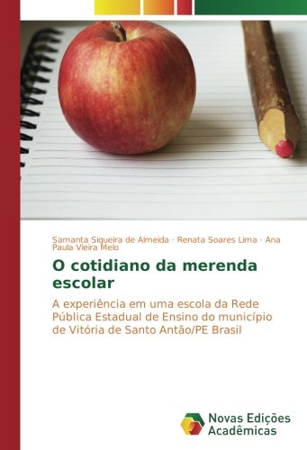 O cotidiano da merenda escolar: A experiência em uma escola da Rede Pública Estadual de Ensino do município de Vitória de Santo Antão/PE Brasil