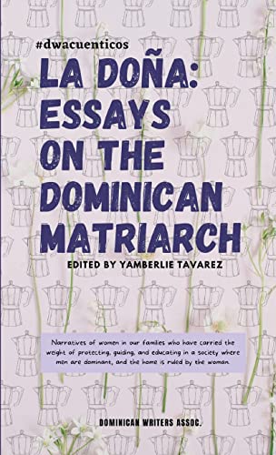 La Doña: Essays on the Dominican Matriarch