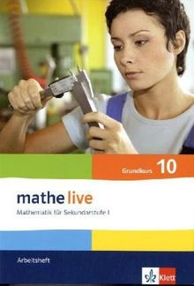 Mathe Live - Neubearbeitung. Arbeitsheft 10. Schuljahr - Grundkurs