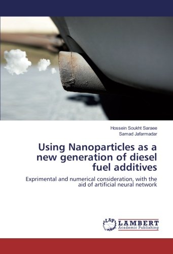 Using Nanoparticles as a new generation of diesel fuel additives: Exprimental and numerical consideration, with the aid of artificial neural network