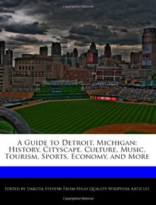 A Guide to Detroit, Michigan: History, Cityscape, Culture, Music ...