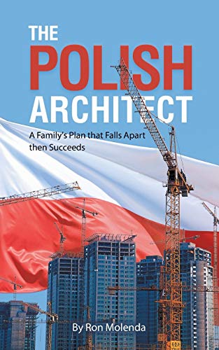 The Polish Architect: A Family's Plan that Falls Apart then Succeeds