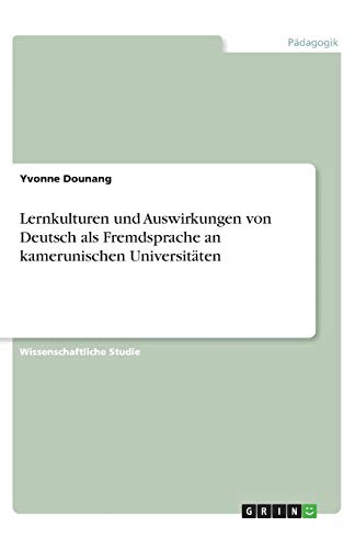 Lernkulturen und Auswirkungen von Deutsch als Fremdsprache an kamerunischen Universitäten