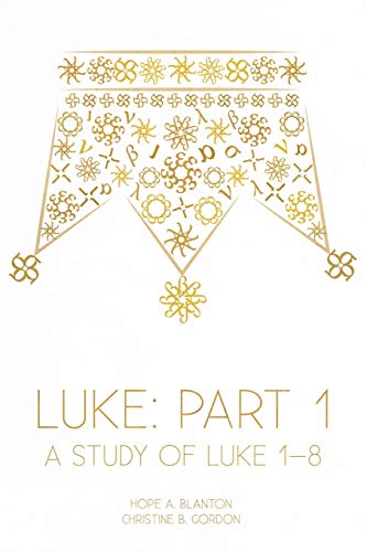 Luke: Part 1: A Study of Luke 1-8 (At His Feet Studies, Band 5)