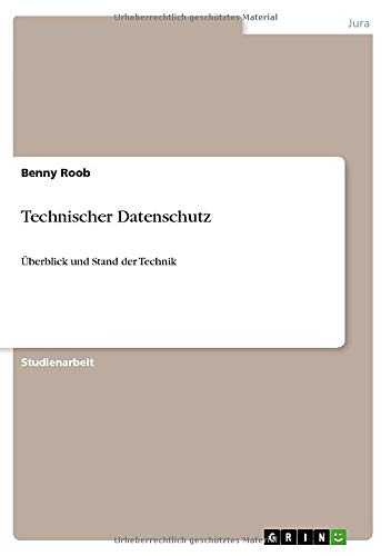 Technischer Datenschutz: Überblick und Stand der Technik
