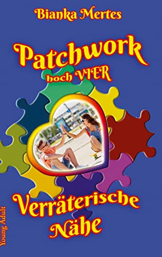 Patchwork hoch Vier: Verräterische Nähe