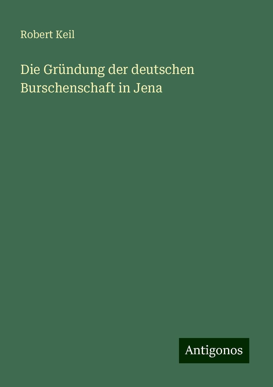 Die Gründung der deutschen Burschenschaft in Jena