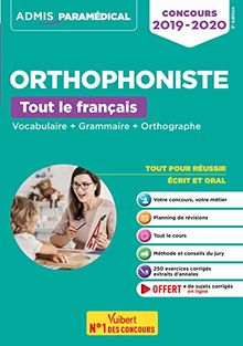 Orthophoniste, tout le français : vocabulaire + grammaire + orthographe : concours 2019-2020