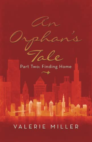 An Orphan’s Tale: Part Two: Finding Home