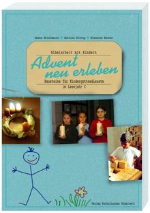 Advent neu erleben: Bausteine für Kinder- und Familiengottesdienste im Lesejahr C