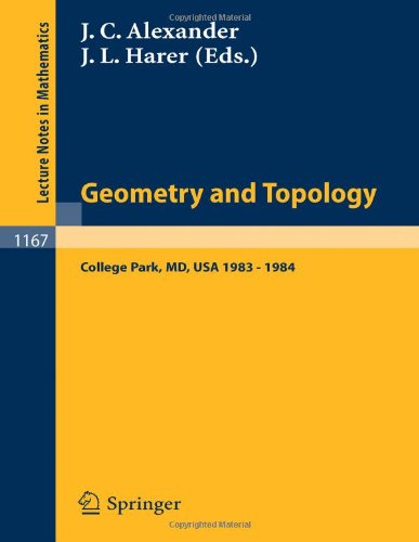 Geometry and Topology: Proceedings of the Special Year held at the University of Maryland, College Park, 1983 - 1984 (Lecture Notes in Mathematics)