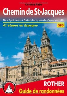 Le chemin de Saint-Jacques en Espagne : des Pyrénées à Saint-Jacques-de-Compostelle : toutes les étapes, avec variantes et profils d'altitude