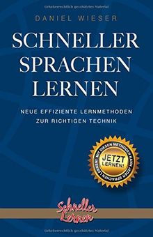 Schneller Sprachen Lernen: Neue effiziente Lernmethoden zur richtigen Technik