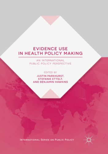 Evidence Use in Health Policy Making: An International Public Policy Perspective (International Series on Public Policy)