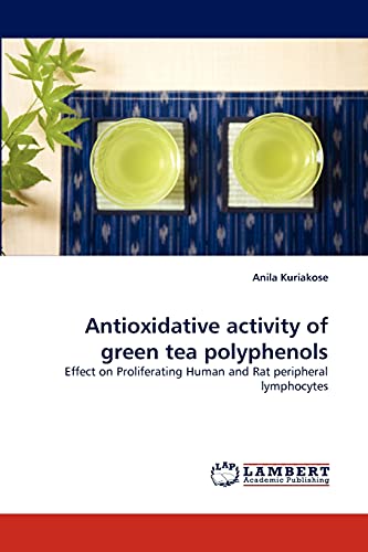 Antioxidative activity of green tea polyphenols: Effect on Proliferating Human and Rat peripheral lymphocytes