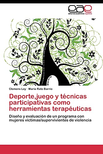 Deporte,juego y técnicas participativas como herramientas terapéuticas: Diseño y evaluación de un programa con mujeres víctimas/supervivientes de violencia