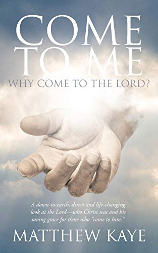 Come to Me: Why Come to the Lord?