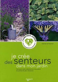 Je crée des senteurs dans mon jardin