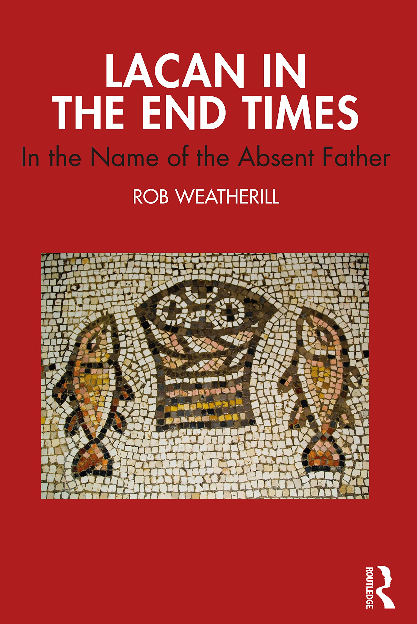 Lacan in the End Times: In the Name of the Absent Father