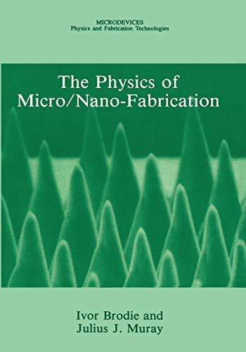 The Physics of Micro/Nano-Fabrication (Microdevices)