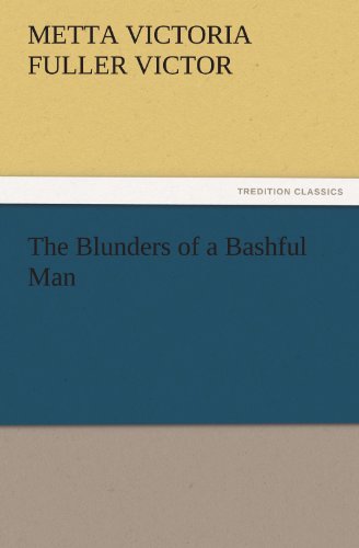 The Blunders of a Bashful Man (TREDITION CLASSICS)