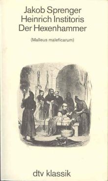 Der Hexenhammer. ( Malleus maleficarum).