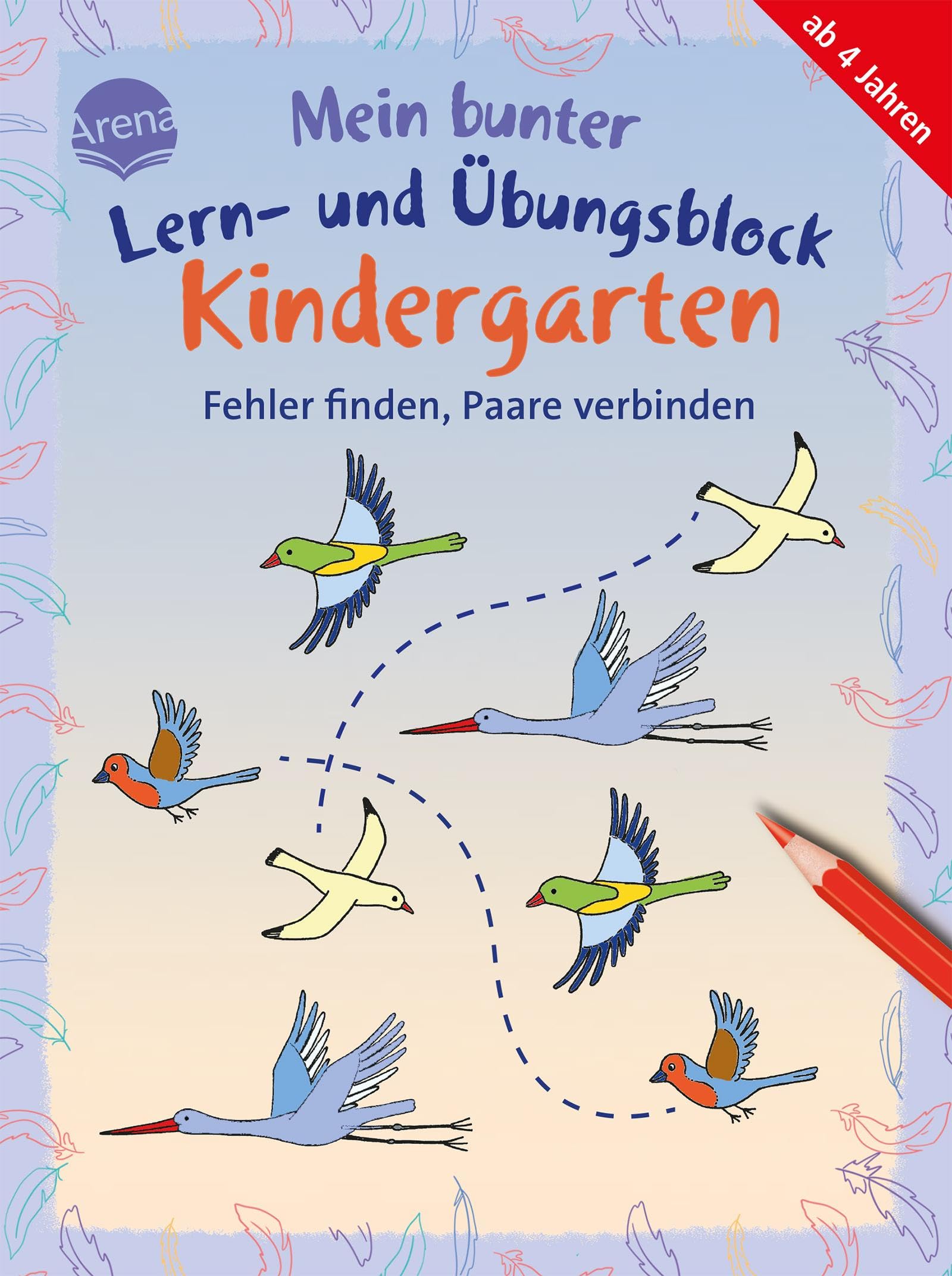 Mein bunter Lern- und Übungsblock Kindergarten. Fehler finden, Paare verbinden: Bunter Lernspielspaß mit 40 Logikspielen, Suchbildern und ... Rätsel und Übungen für Kindergartenkinder)