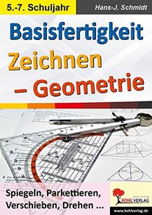 Basisfertigkeit Zeichnen - Geometrie: Spiegeln, Parkettieren, Verschieben, Drehen ...