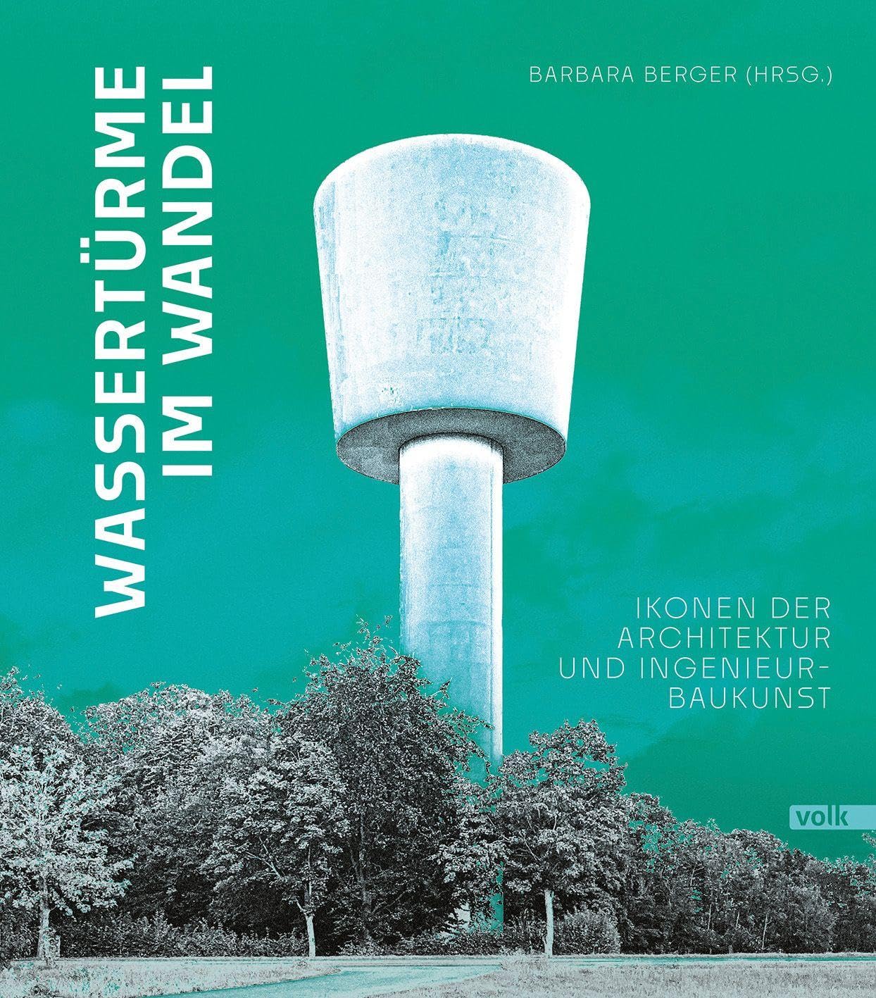 Wassertürme im Wandel: Ikonen der Architektur und Ingenieurbaukunst