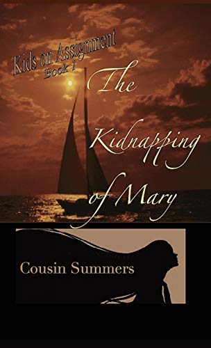 The Kidnapping Of Mary (Kids on Assignment, Band 1)