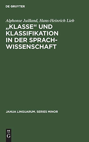 „Klasse‟ und Klassifikation in der Sprachwissenschaft (Janua Linguarum. Series Minor, Band 74)