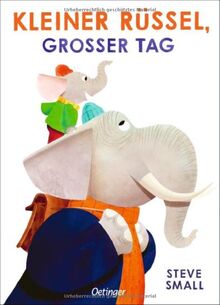 Kleiner Rüssel, großer Tag: Bilderbuch