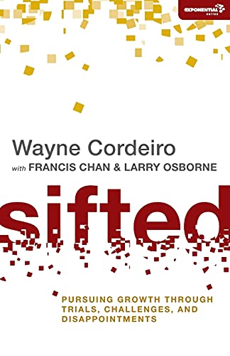 Sifted: Pursuing Growth through Trials, Challenges, and Disappointments (Exponential Series)