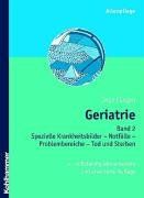 Geriatrie 2: Spezielle Krankheitsbilder, Notfälle, Problembereiche, Tod und Sterben: BD 2