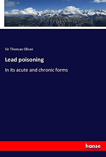Lead poisoning: In its acute and chronic forms