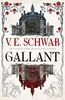 Gallant: V.E. Schwab