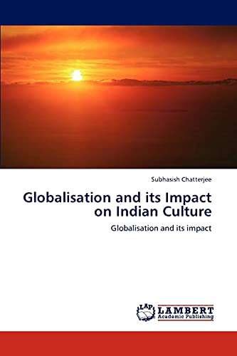 Globalisation and its Impact on Indian Culture: Globalisation and its impact