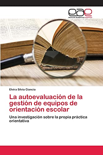 La autoevaluación de la gestión de equipos de orientación escolar: Una investigación sobre la propia práctica orientativa