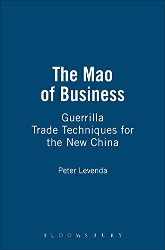 The Mao of Business: Guerrilla Trade Techniques for the New China