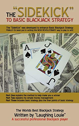 The SideKick to Basic Blackjack Strategy: The SideKick was developed to enhance Basic Blackjack Strategy