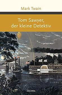 Tom Sawyer, der kleine Detektiv (Große Klassiker zum kleinen Preis, Band 230)