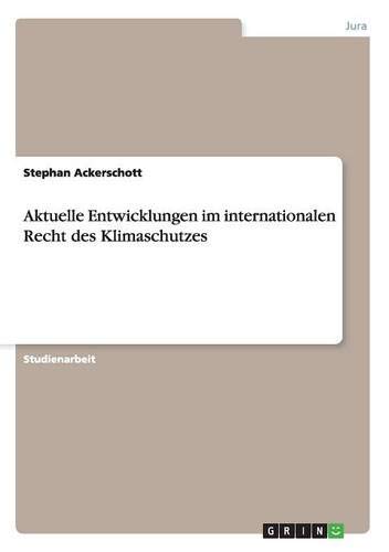 Aktuelle Entwicklungen im internationalen Recht des Klimaschutzes