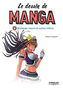 Le dessin de manga. Vol. 9. Bishoujo, nanas et autres lolitas