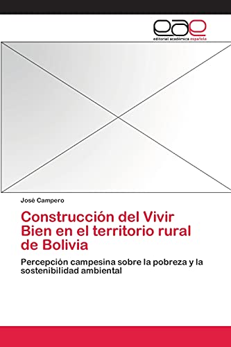 Construcción del Vivir Bien en el territorio rural de Bolivia: Percepción campesina sobre la pobreza y la sostenibilidad ambiental