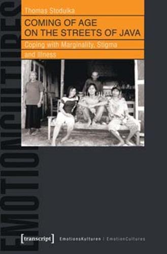 Coming of Age on the Streets of Java: Coping with Marginality, Stigma and Illness